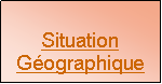 Zone de Texte: SituationGographique